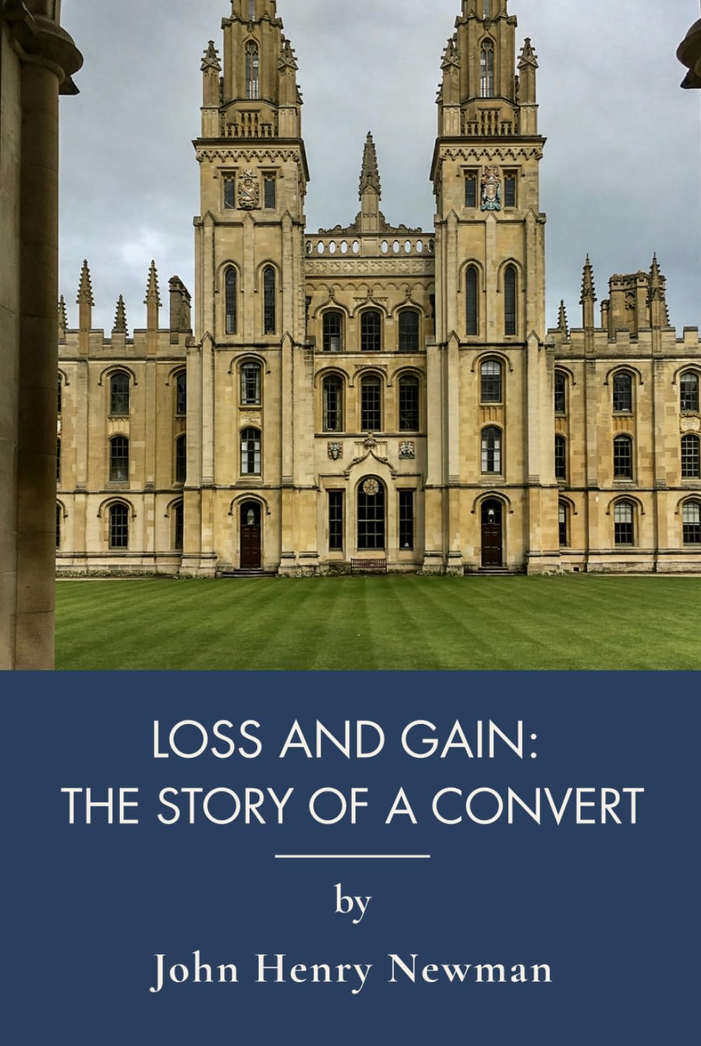 Loss and Gain: The Story of a Convert: A Victorian Catholic Conversion Tale (Annotated)