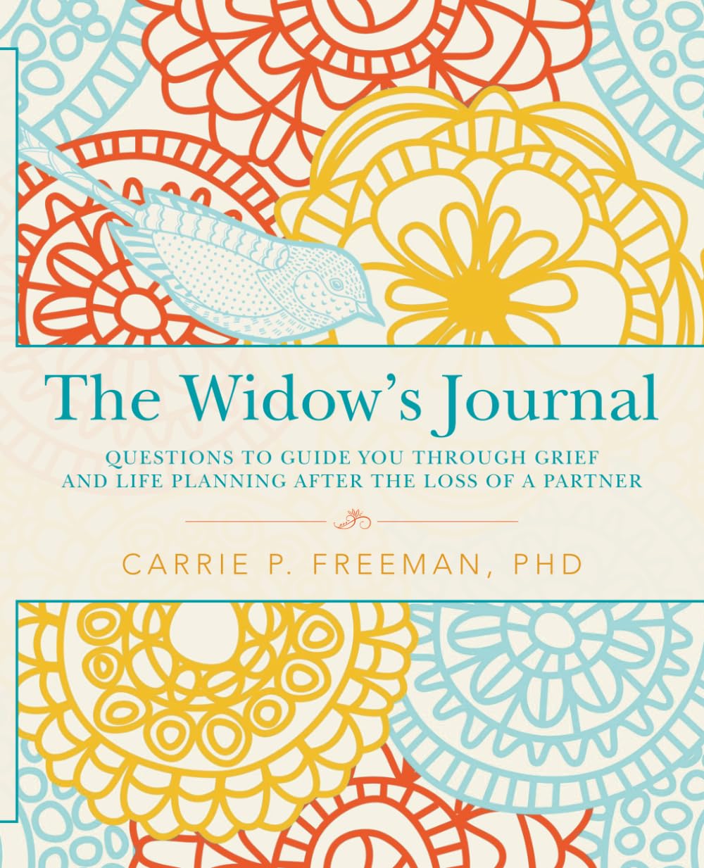 The Widow's Journal: Questions to Guide You through Grief and Life Planning after the Loss of a Partner