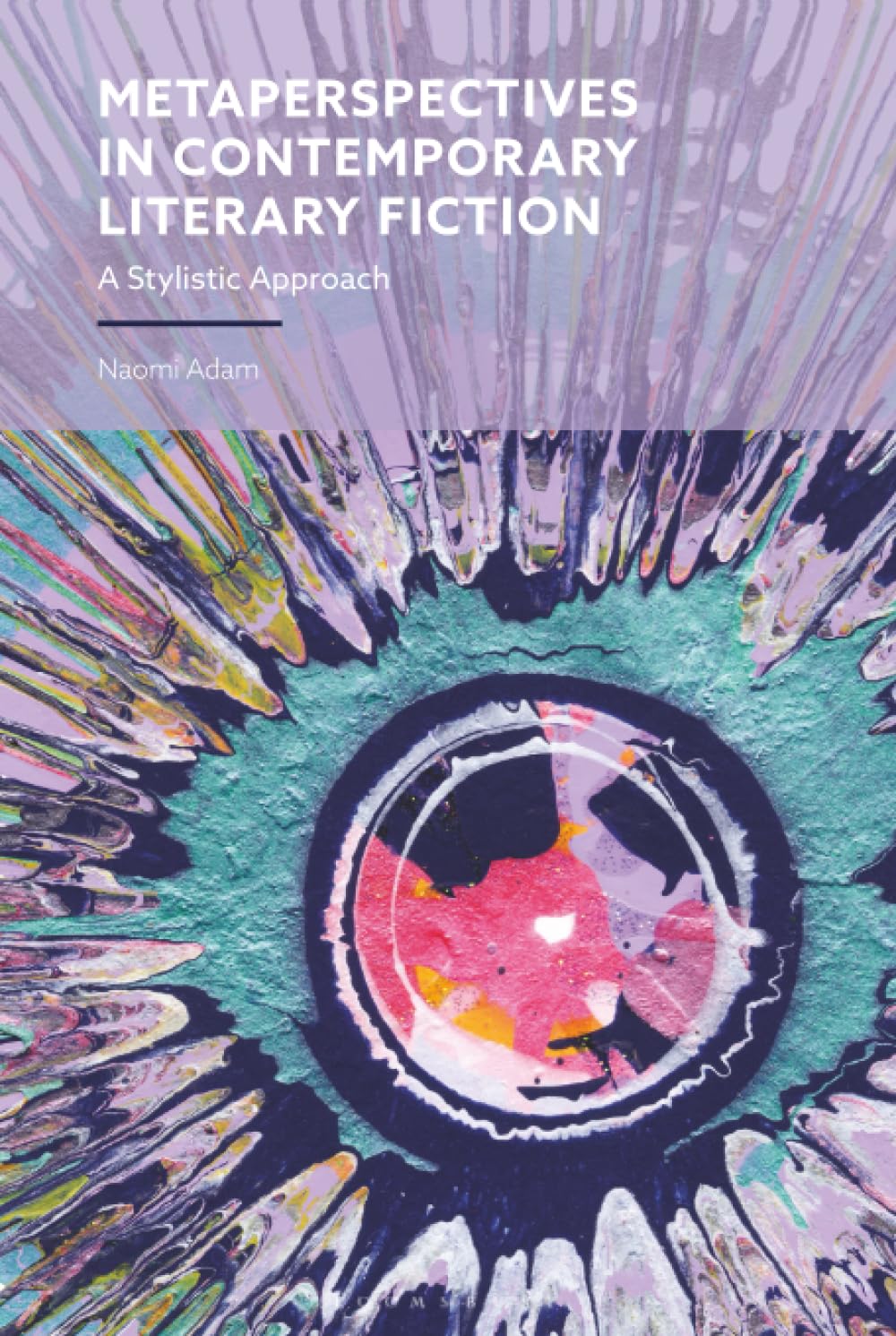 Metaperspectives in Contemporary Literary Fiction: A Stylistic Approach (Advances in Stylistics)