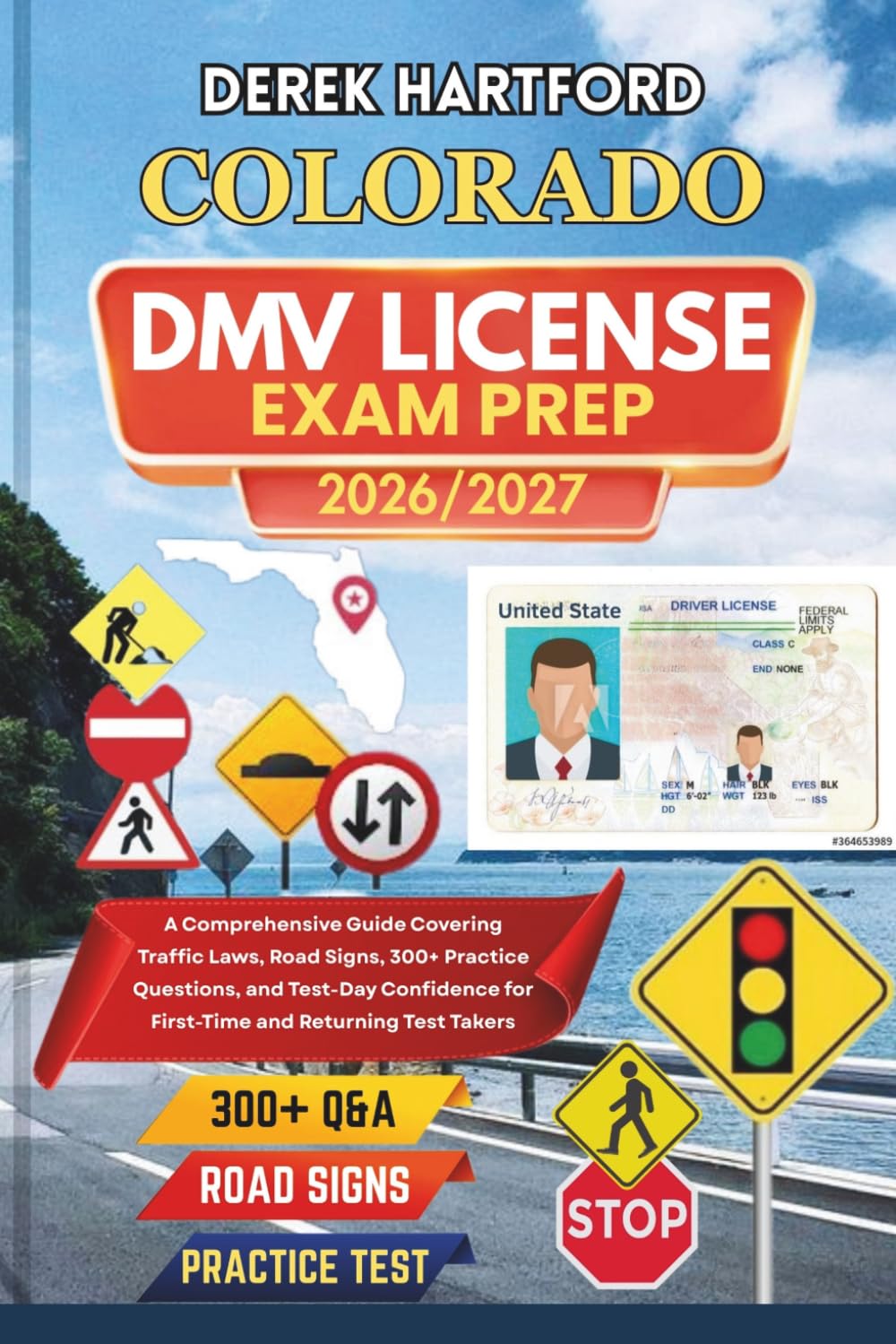 COLORADO DMV License Exam Prep 2026/2027: A Comprehensive Guide Covering Traffic Laws, Road Signs, 300+ Practice Questions, and Test-Day Confidence for First-Time and Returning Test Takers