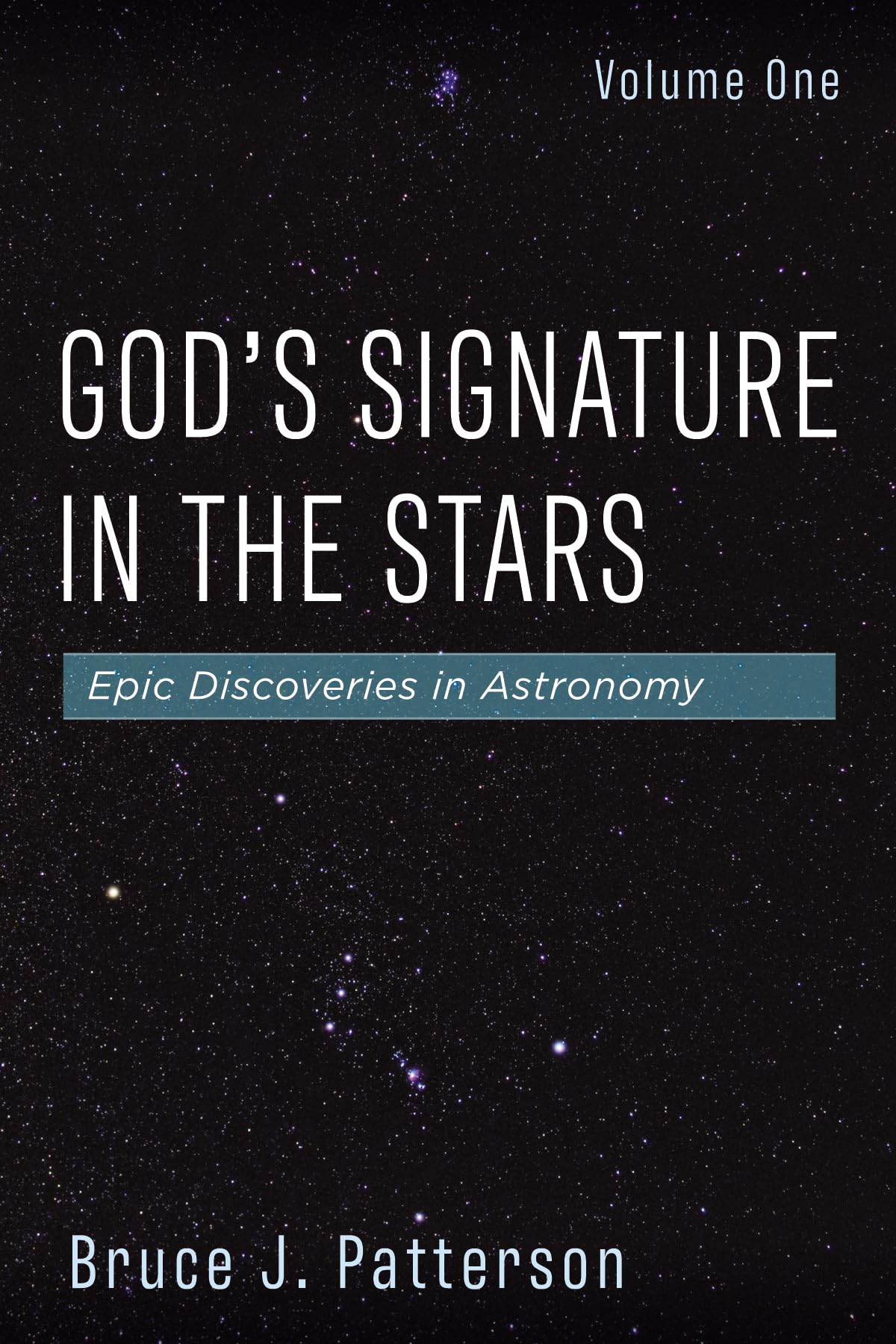 Resource Publications (CA) God's Signature in the Stars, Volume One: Epic Discoveries in Astronomy