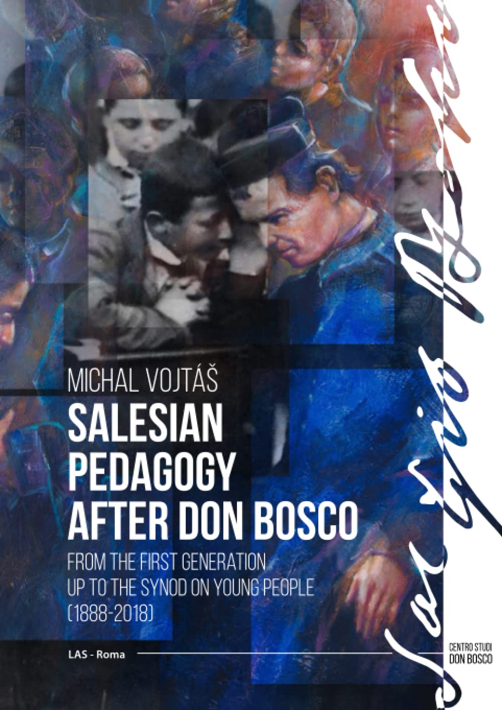 Salesian Pedagogy After Don Bosco: From the First Generation up to the Synod on Young People (1888–2018)