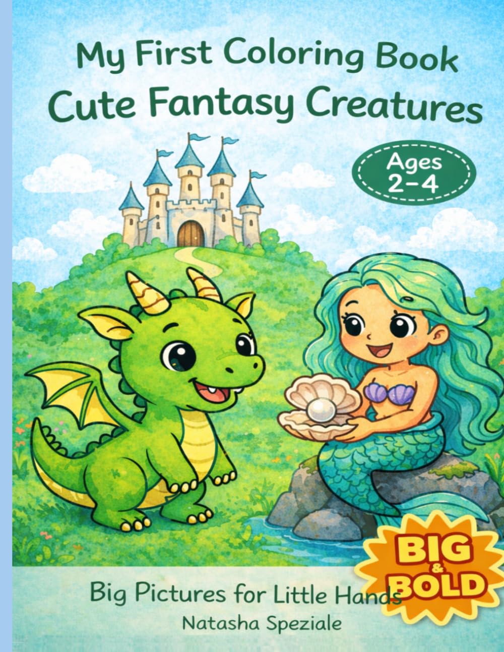 Fantasy Coloring Book for Kids Ages 2-4: With cute Princesses, Unicorns, Dragons & Mermaids: Simple and Magical Creatures to Color | Big Bold Lines | ... Coloring Book for Toddlers and Preschoolers