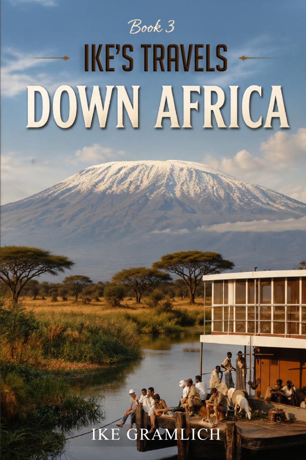 Ike’s Travels: Down Africa (Ike's Travels Series)