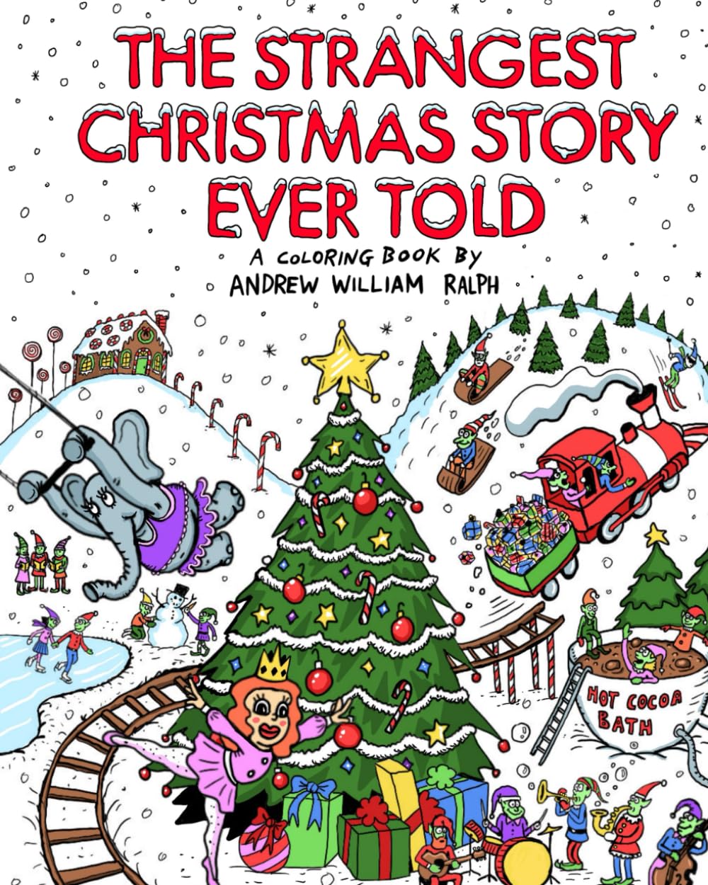 THE STRANGEST CHRISTMAS STORY EVER TOLD: a coloring book