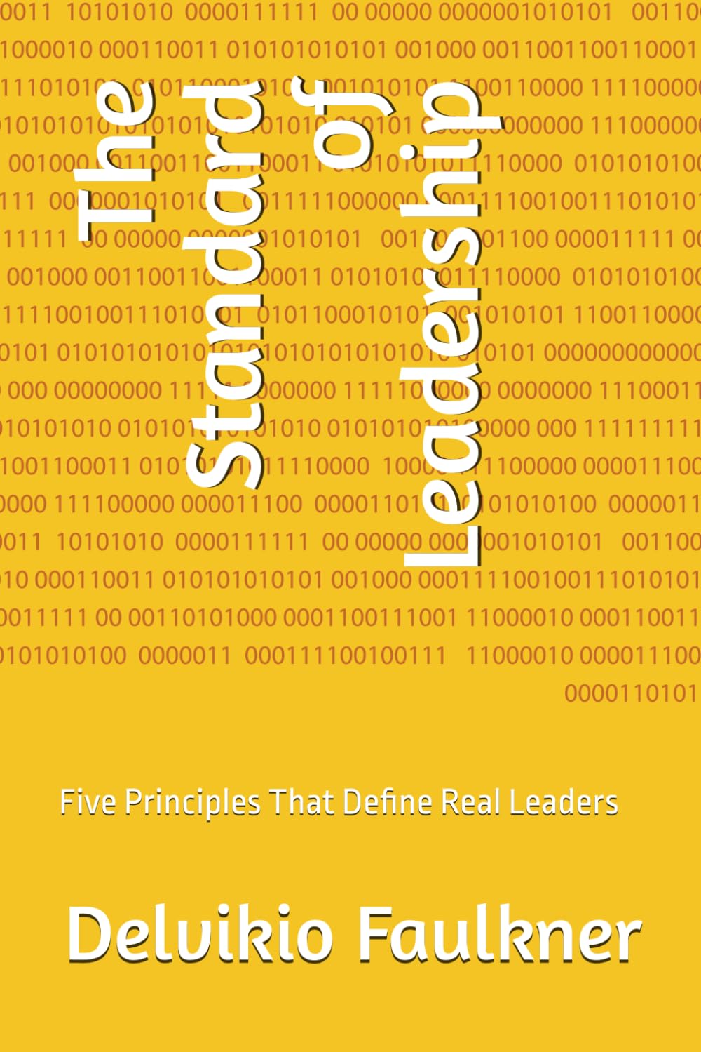 The Standard of Leadership: Five Principles That Define Real Leaders