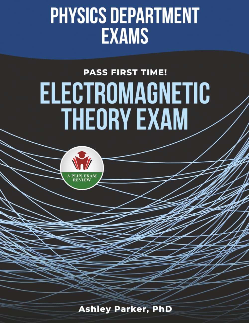 ELECTROMAGNETIC THEORY EXIT EXAM PREP