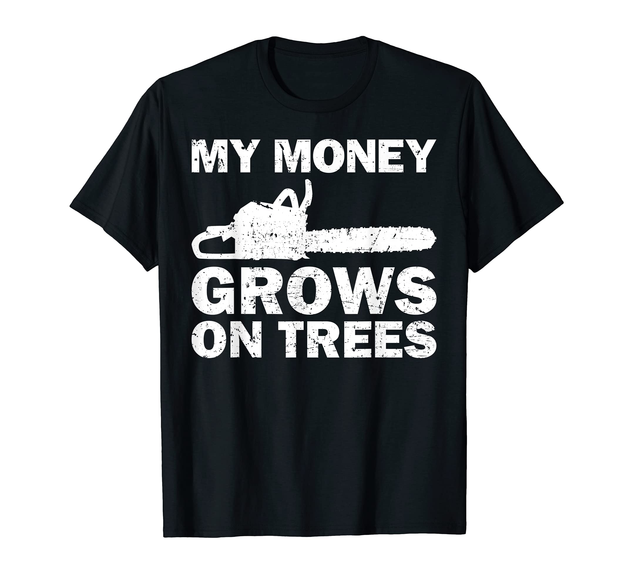 Cute Wood Logging Cutting Humor Quote Lover DesignFunny Arborist Logger Gift Men Cool Tree Climber Lumberjack T-Shirt
