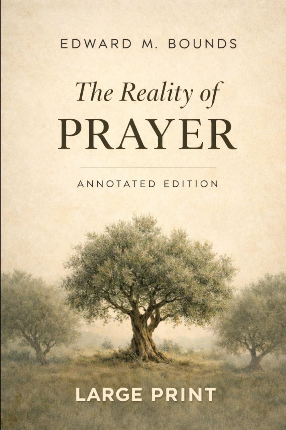 The Reality of Prayer: Annotated Edition · Large Print