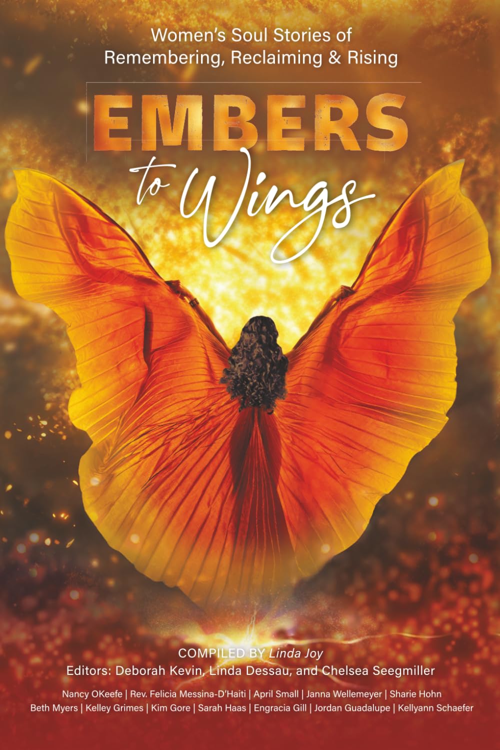 Embers to Wings: Women’s Soul Stories of Remembering, Reclaiming & Rising