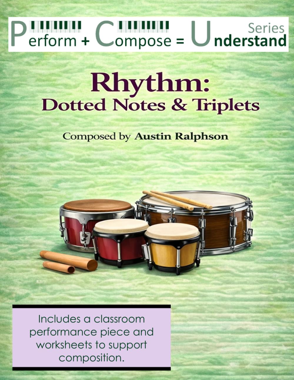 Rhythm: Dotted Notes & Triplets educational pack: Perform Compose Understand PCU Series (Music education)
