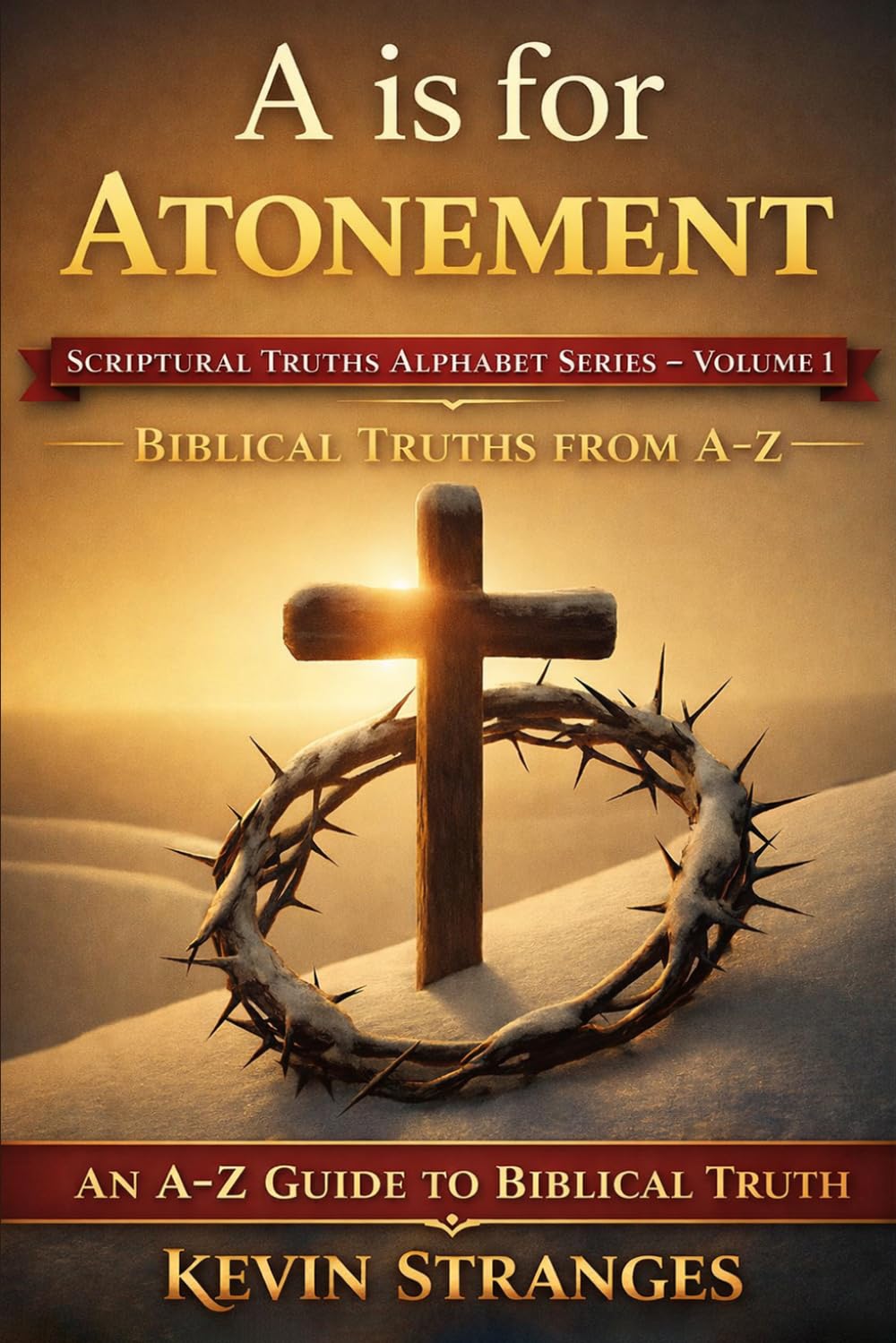 A is for Atonement: Scriptural Truths Alphabetically