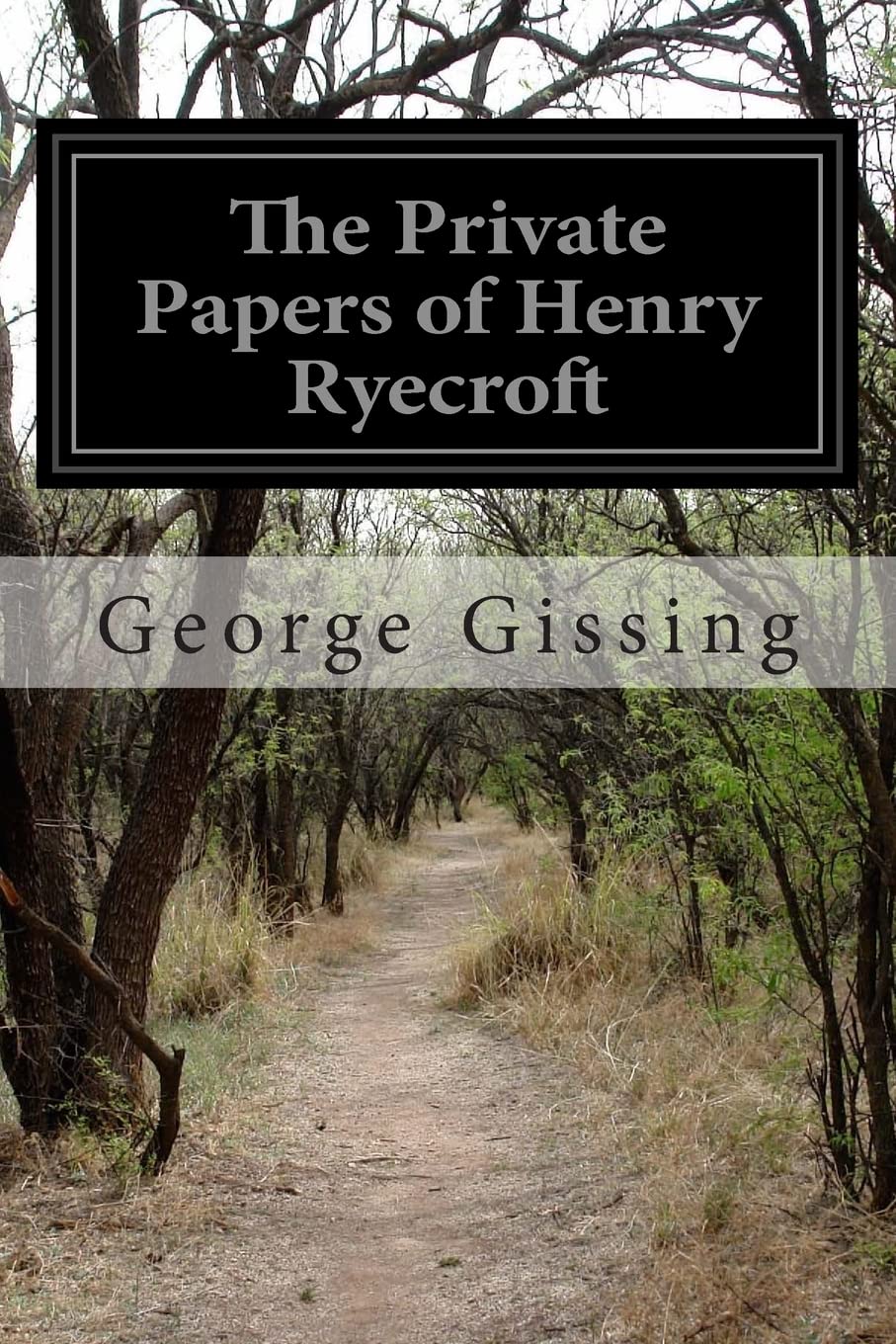 The Private Papers of Henry Ryecroft : Gissing, George: Amazon.sg