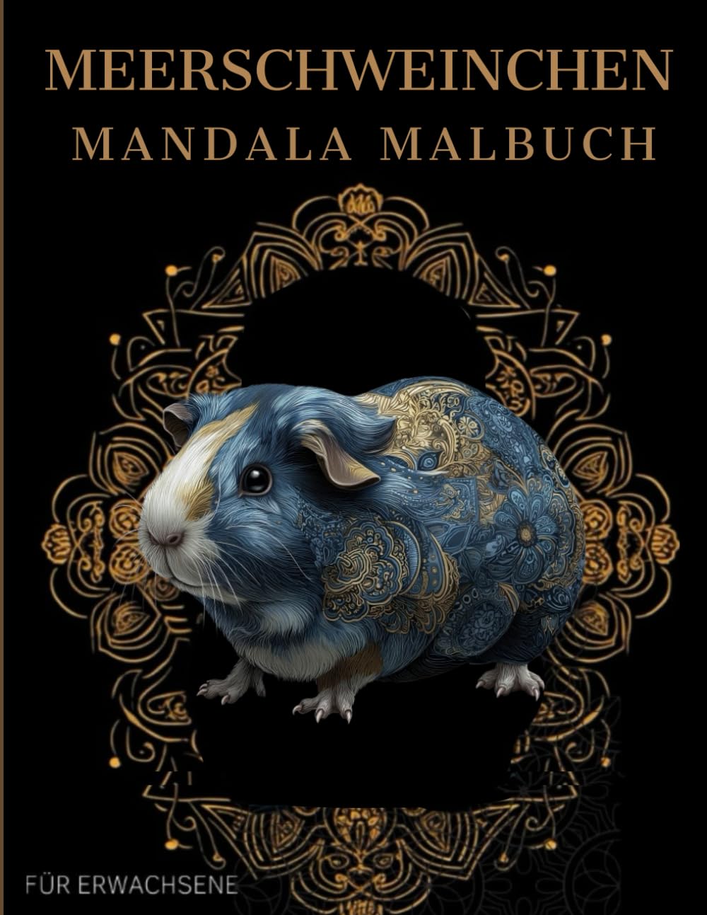 Meerschweinchen Mandala Malbuch: Meerschweinchen Ausmalbuch mit Mandala-Motiven für Erwachsene