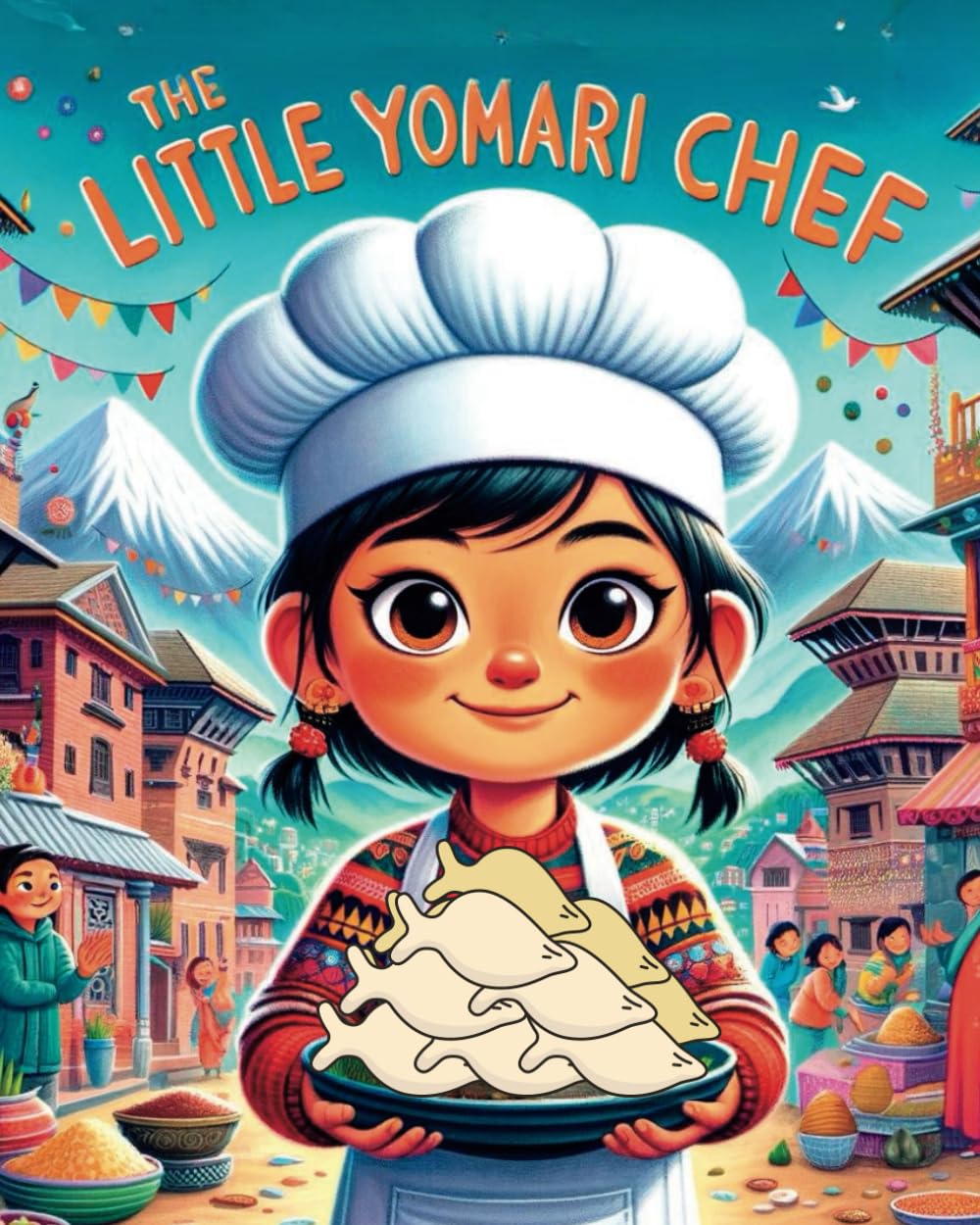 The Little Yomari Chef: Nepali Bedtime Story; Stories from Nepal; Colourful Illustration