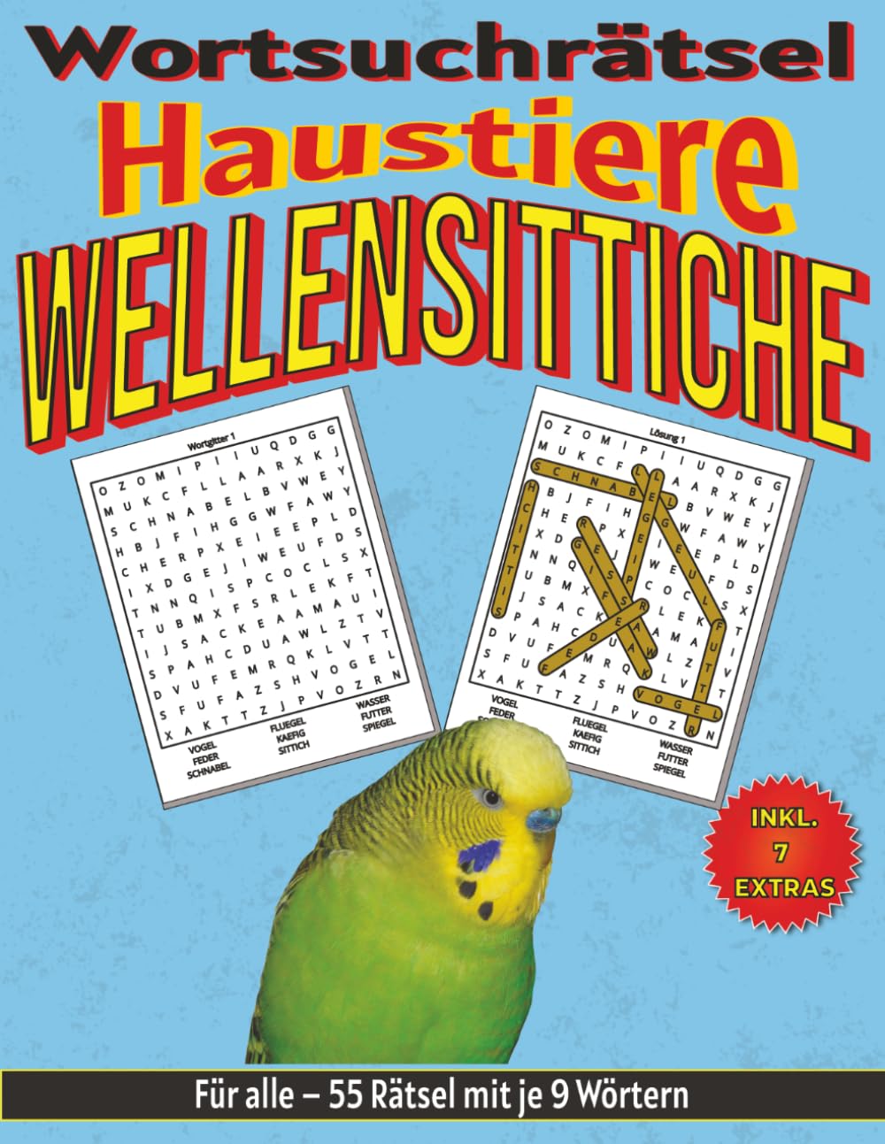 Wellensittiche – Wortsuchrätsel: Bildschirmfreier Rätselspaß für Geist, Konzentration und Entspannung (Wortsuchrätsel – Haustiere für alle)