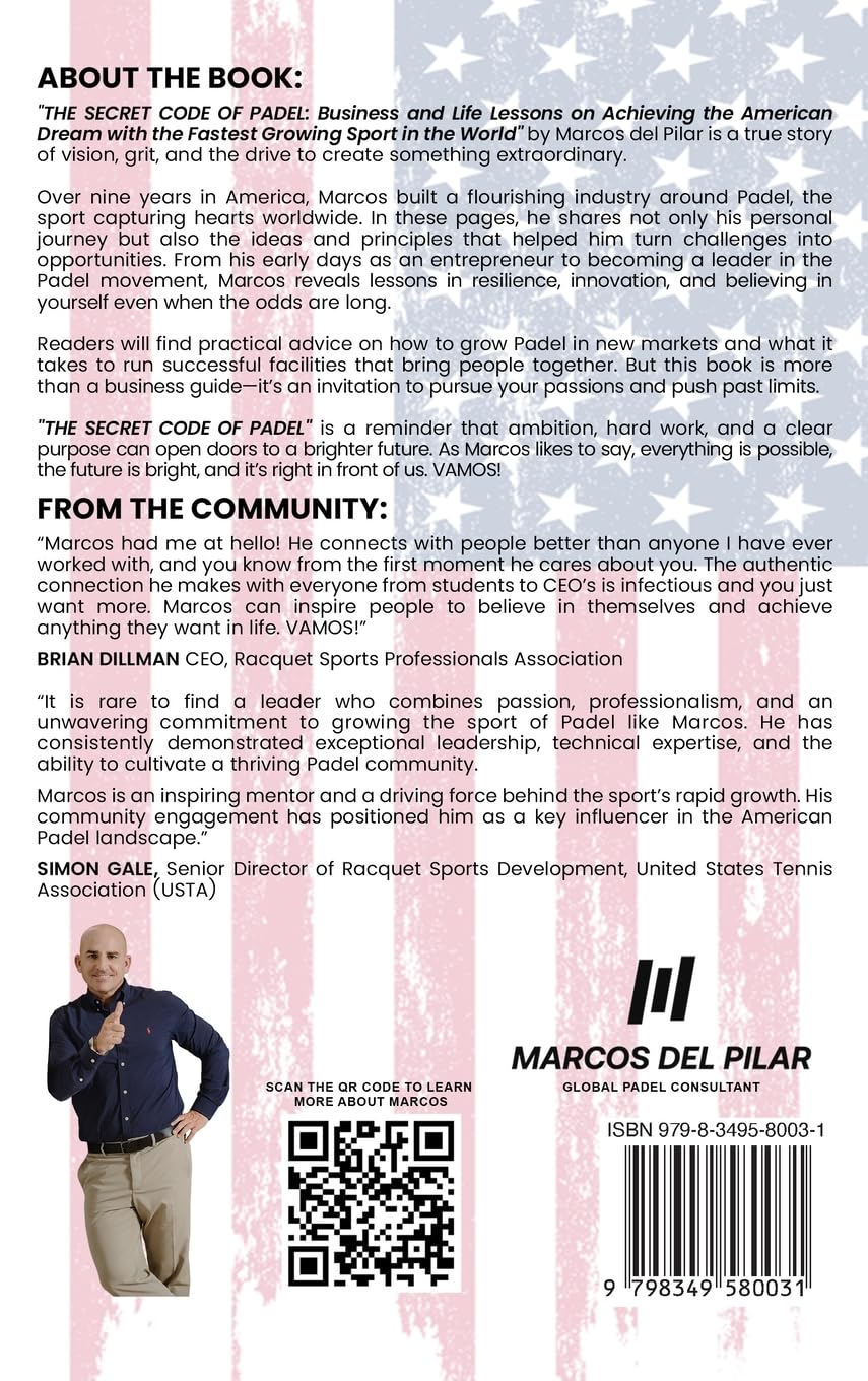 THE SECRET CODE OF PADEL: Business and life lessons on achieving the American dream with the fastest growing sport in the world