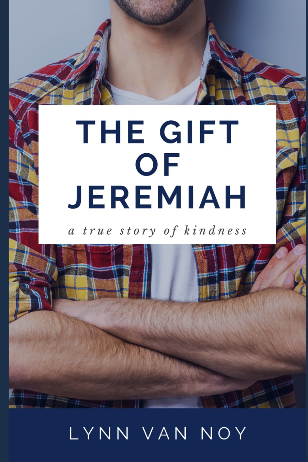 THE GIFT OF JEREMIAH: a true story of kindness