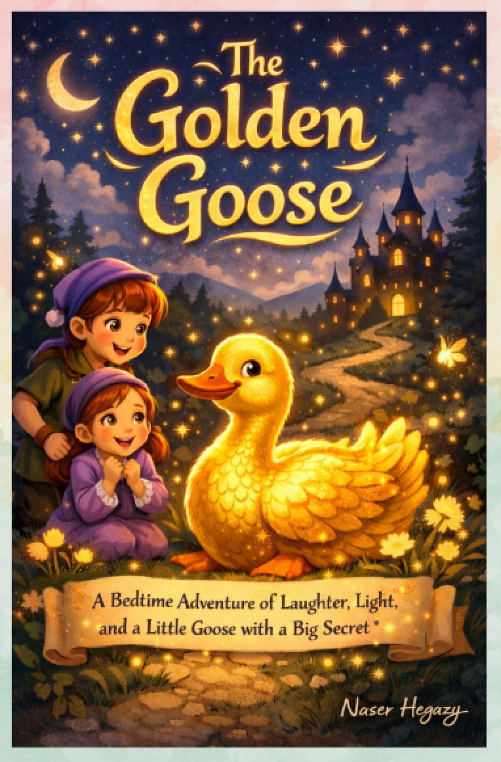 The Golden Goose A Bedtime Adventure of Laughter, Light, and a Little Goose with a Big Secret