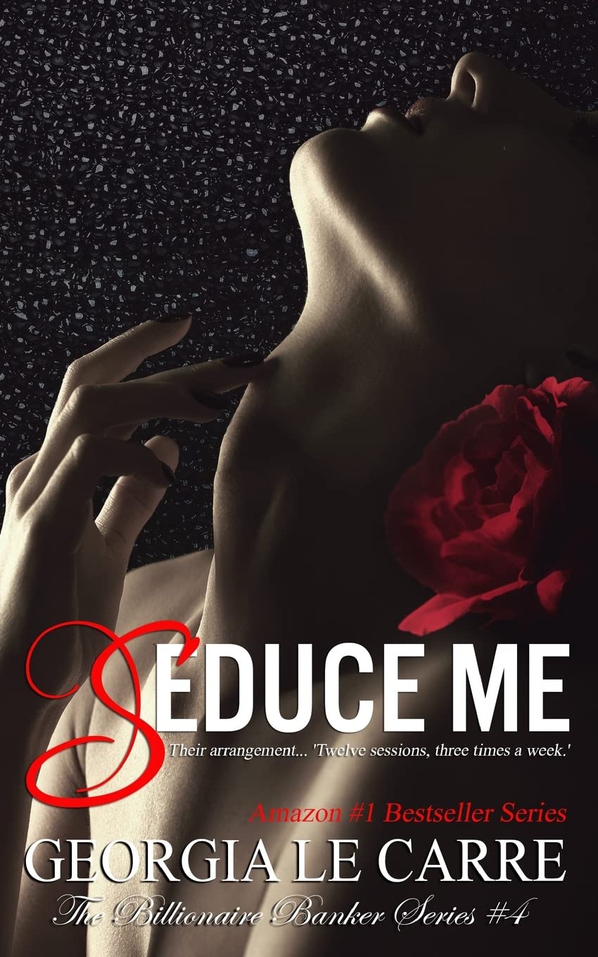 Seduce me: Volume 4 (The Billionaire Banker Series)