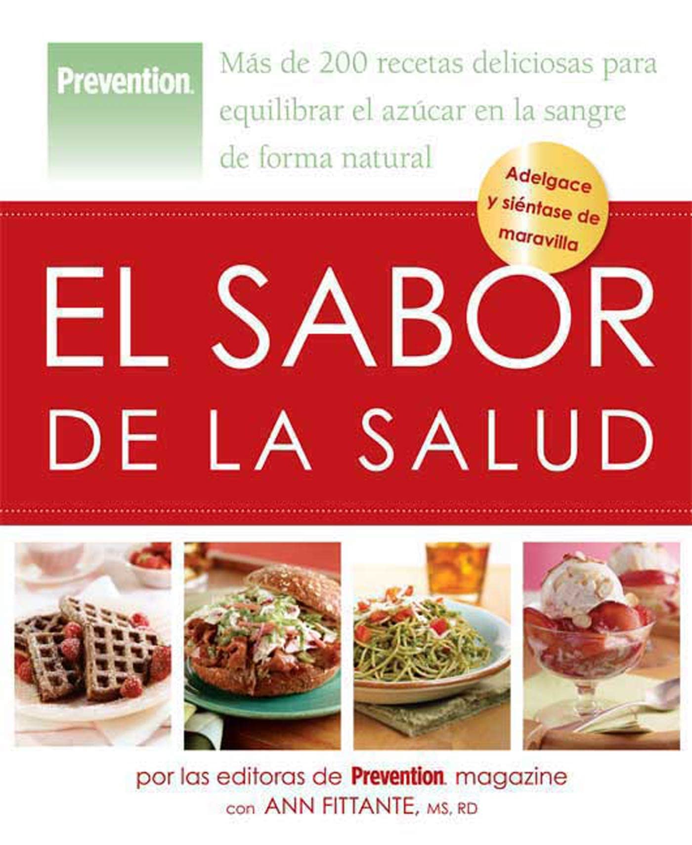El sabor de la salud: Más de 200 deliciosas recetas para equilibrar el azúcar en la sangre de forma natural