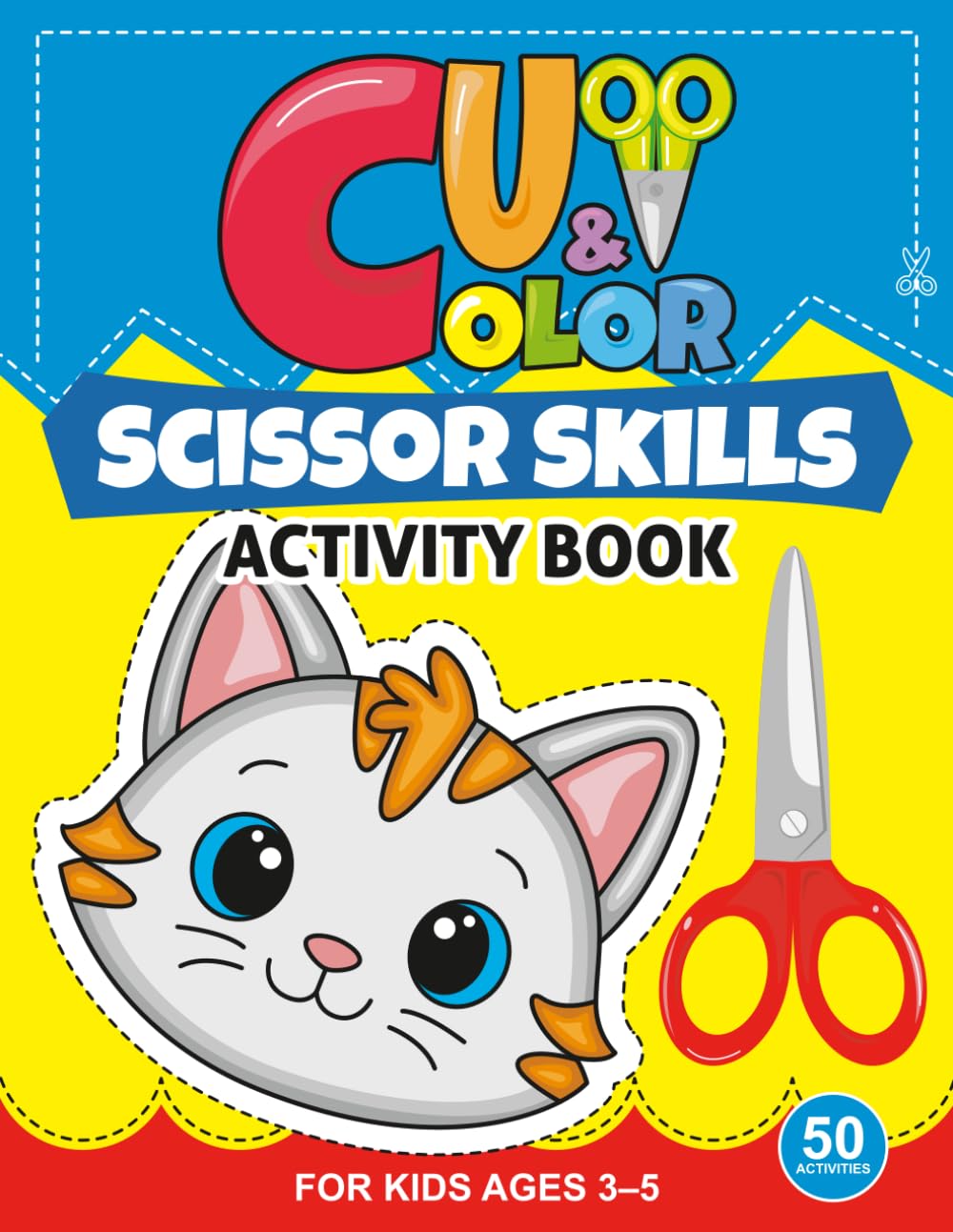 Cut & Color: Scissor Skills Activity Book: Fun Cutting and Coloring Activities for Preschoolers Ages 3-5 | Fine Motor Skills Development | Beginner Scissor Practice Workbook for Toddlers