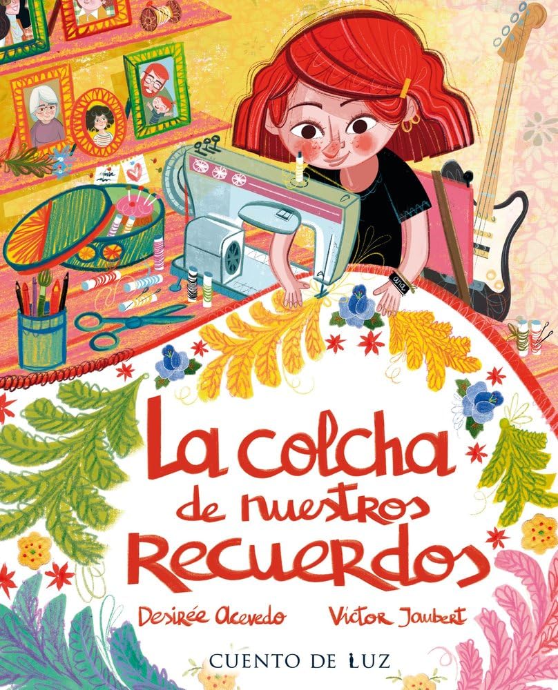 La colcha de nuestros recuerdos: (The Quilt of Our Memories)