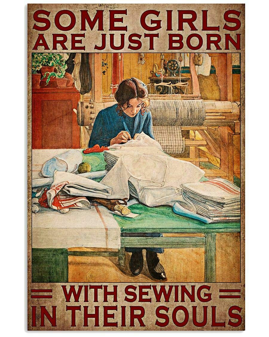 Sewing - Some Girls are Just Born with Sewing in Their Souls Funny Pets Tin Sign Metal Sign Metal Decor Wall Sign Wall Poster Wall Decor Door Plaque 12x8 Inch