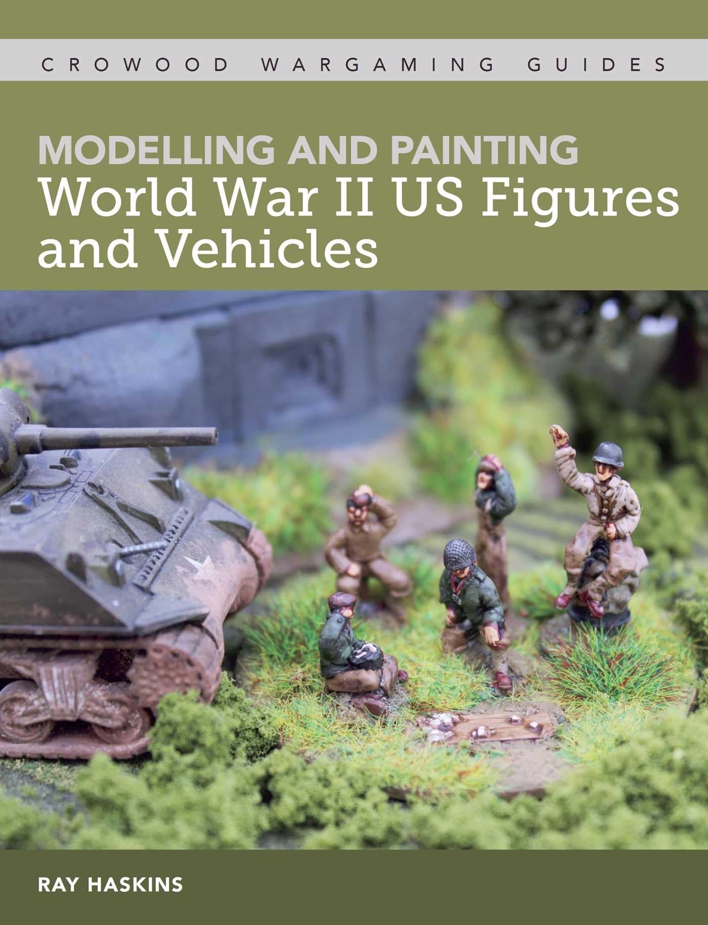 Modelling and Painting World War II US Figures and Vehicles b... - 9781785007156