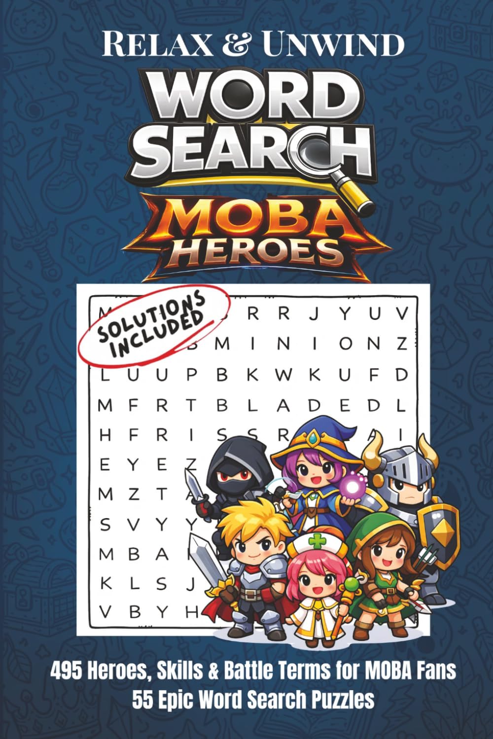 MOBA Heroes Word Search Puzzle Book: Featuring 495 Heroes, Skills, Items & Battle Terms for MOBA Fans, Gamers & Puzzle Lovers • 55 Epic Word Search ... • Perfect Gift for Gamers & Esports Fans