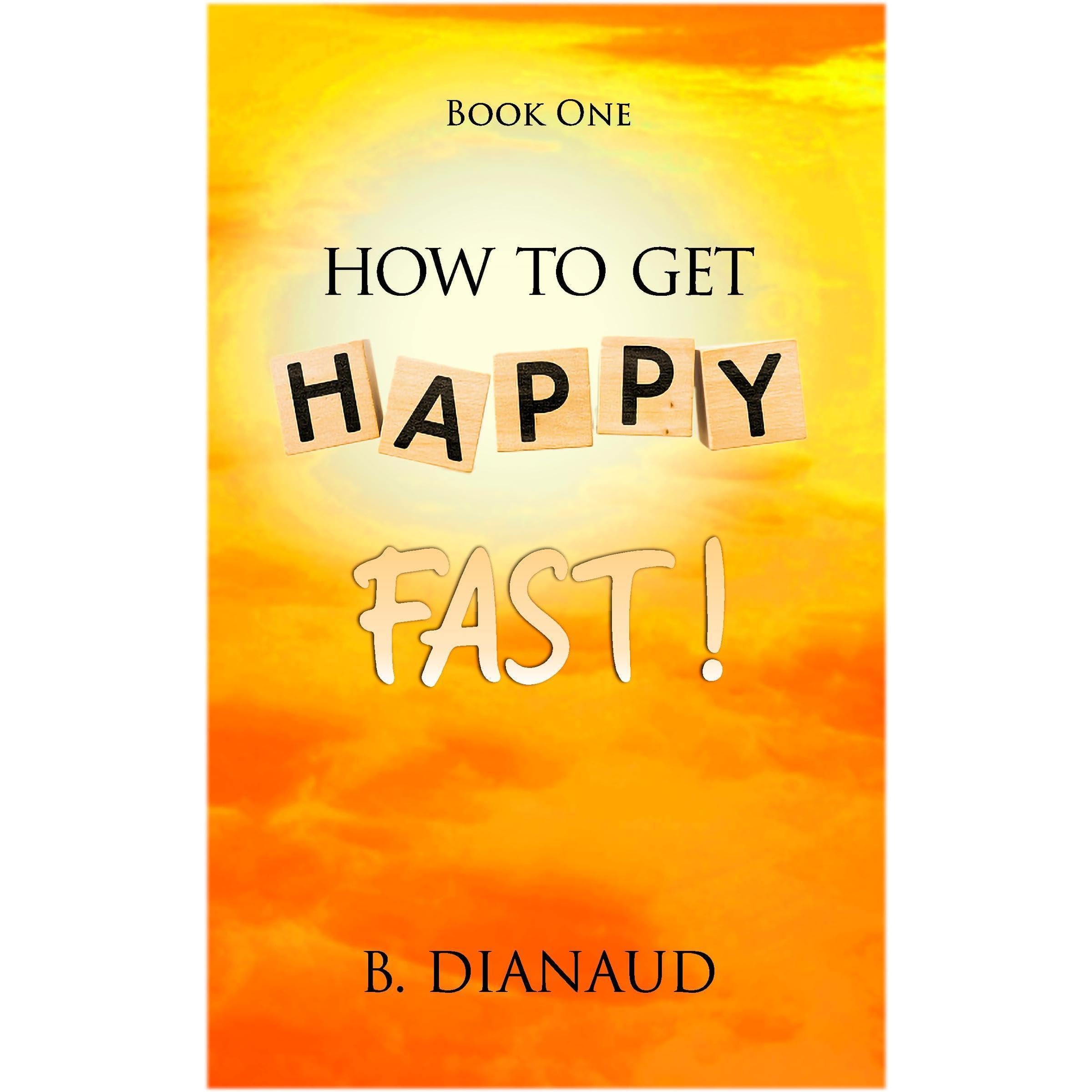 How to Get HAPPY - FAST