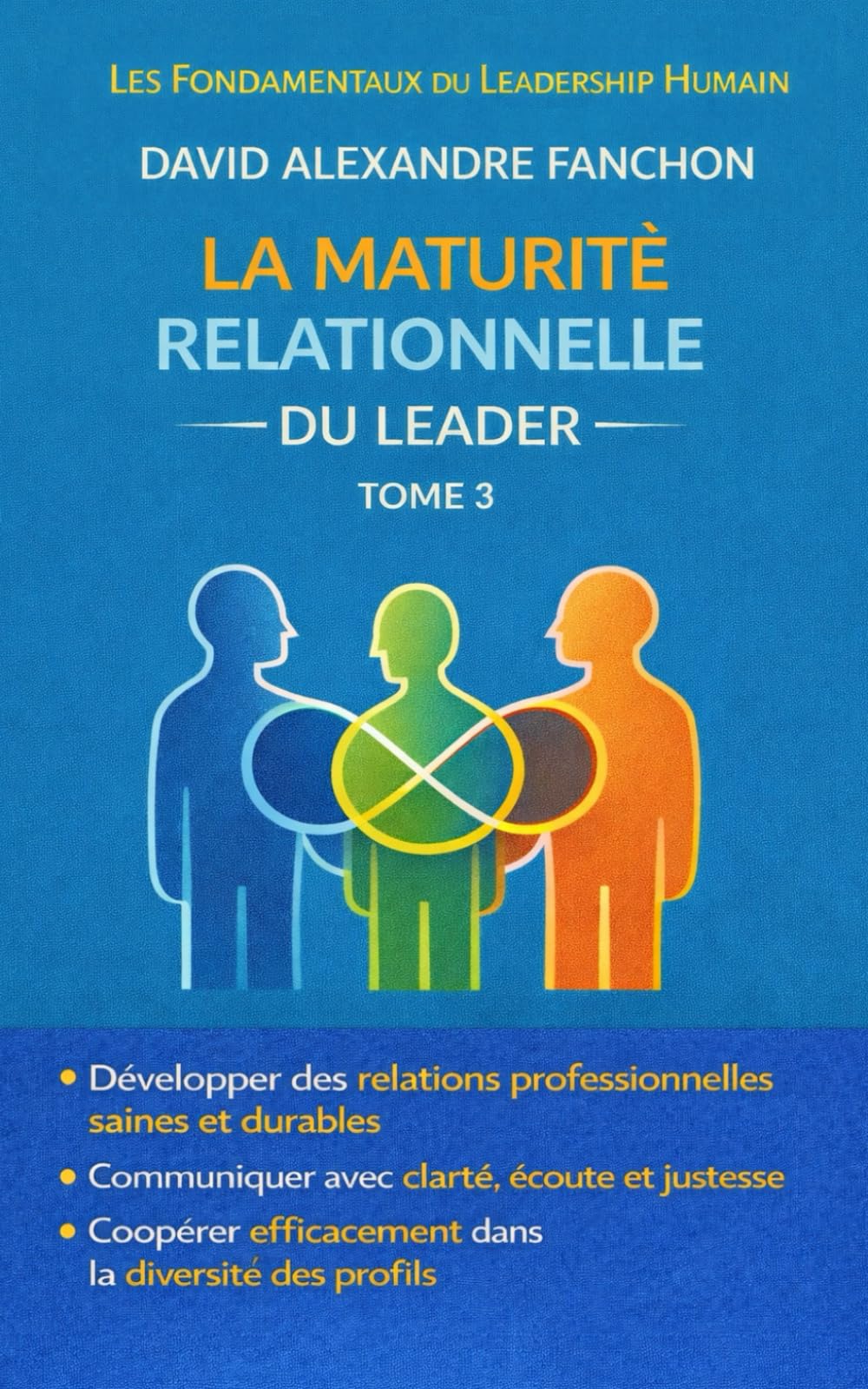La maturité relationnelle du leader (Collection : Les Fondamentaux du Leadership Humain)