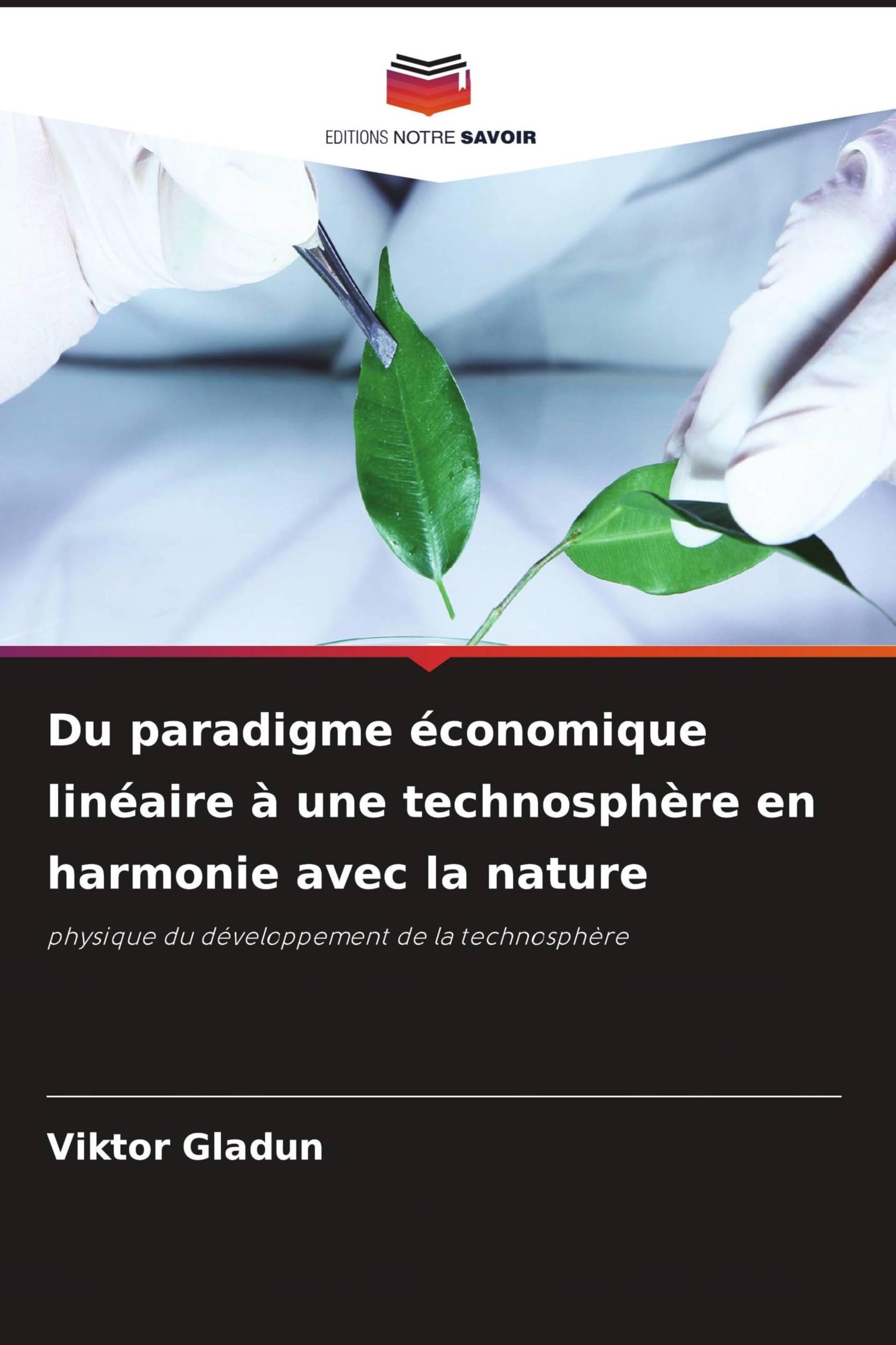 Du paradigme économique linéaire à une technosphère en harmonie avec la nature: physique du développement de la technosphère