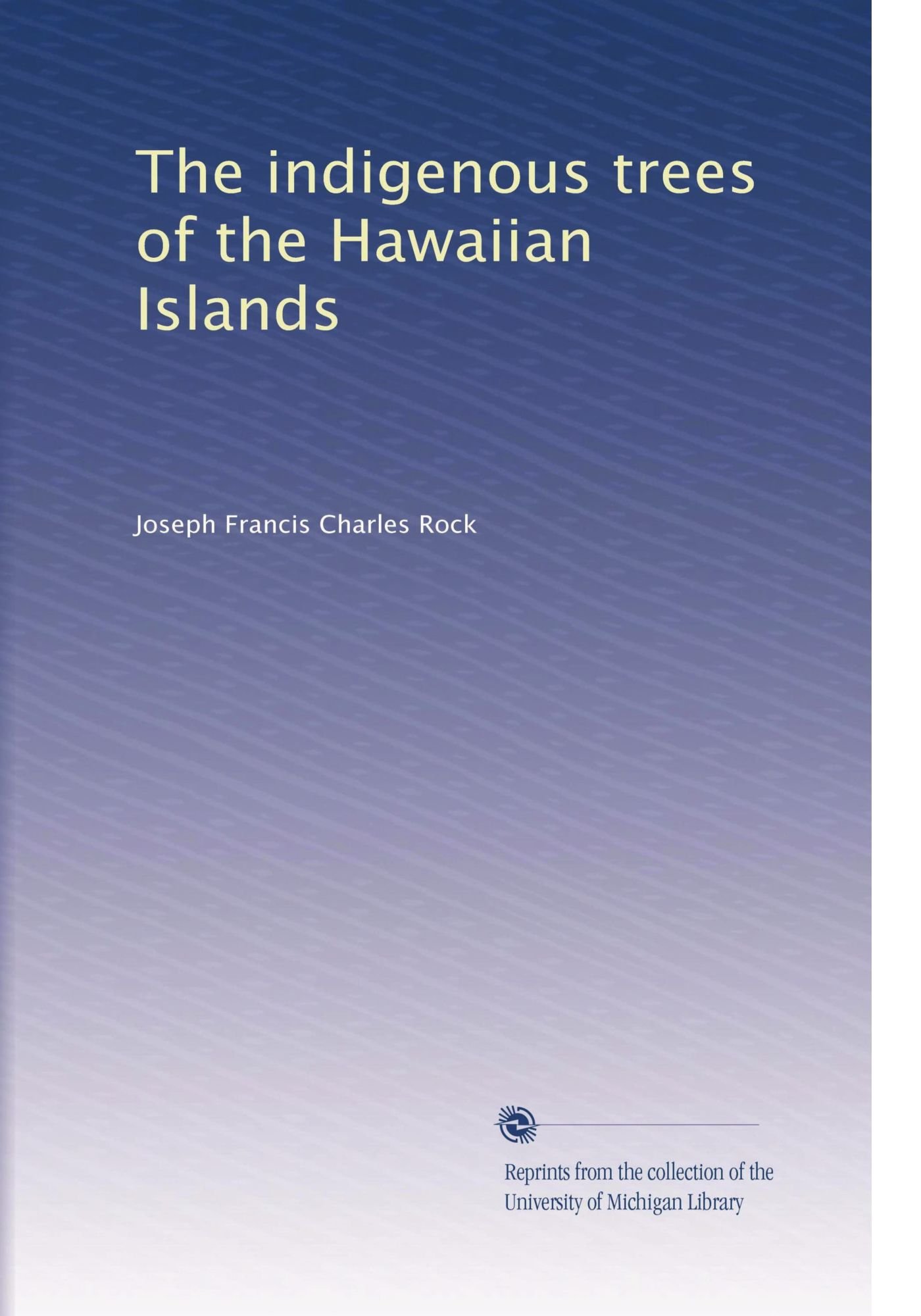 Gli alberi indigeni delle isole Hawaii: Volume 2