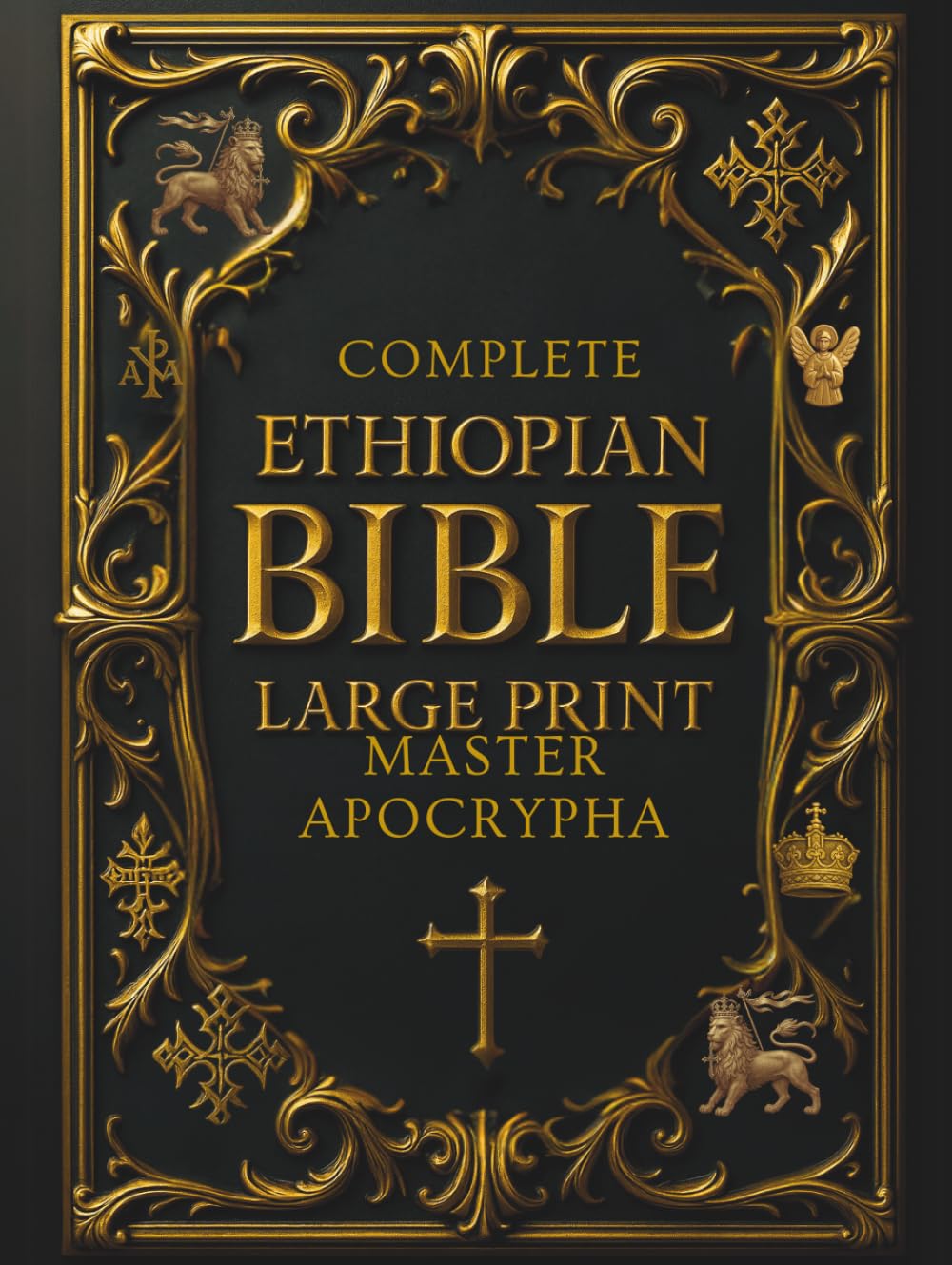 Ethiopian Bible in English Complete (Large Print) – Illustrated & Annotated: Master Apocrypha and Deuterocanonical Texts, including 1 Enoch, Jubilees, ... of the Covenant, and Other Lost Scriptures