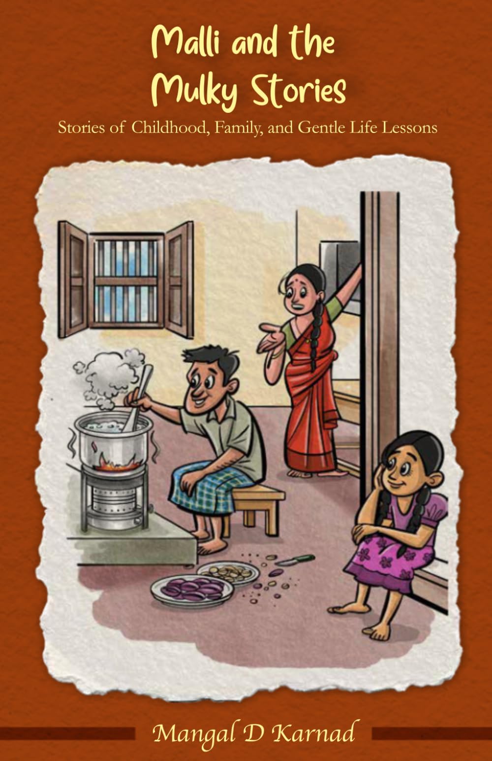 Malli and the Mulky Stories: Stories of Childhood, Family and Gentle Life Lessons