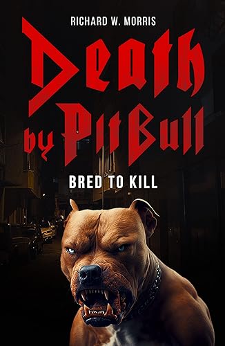 Death by Pitbull Bred to Kill