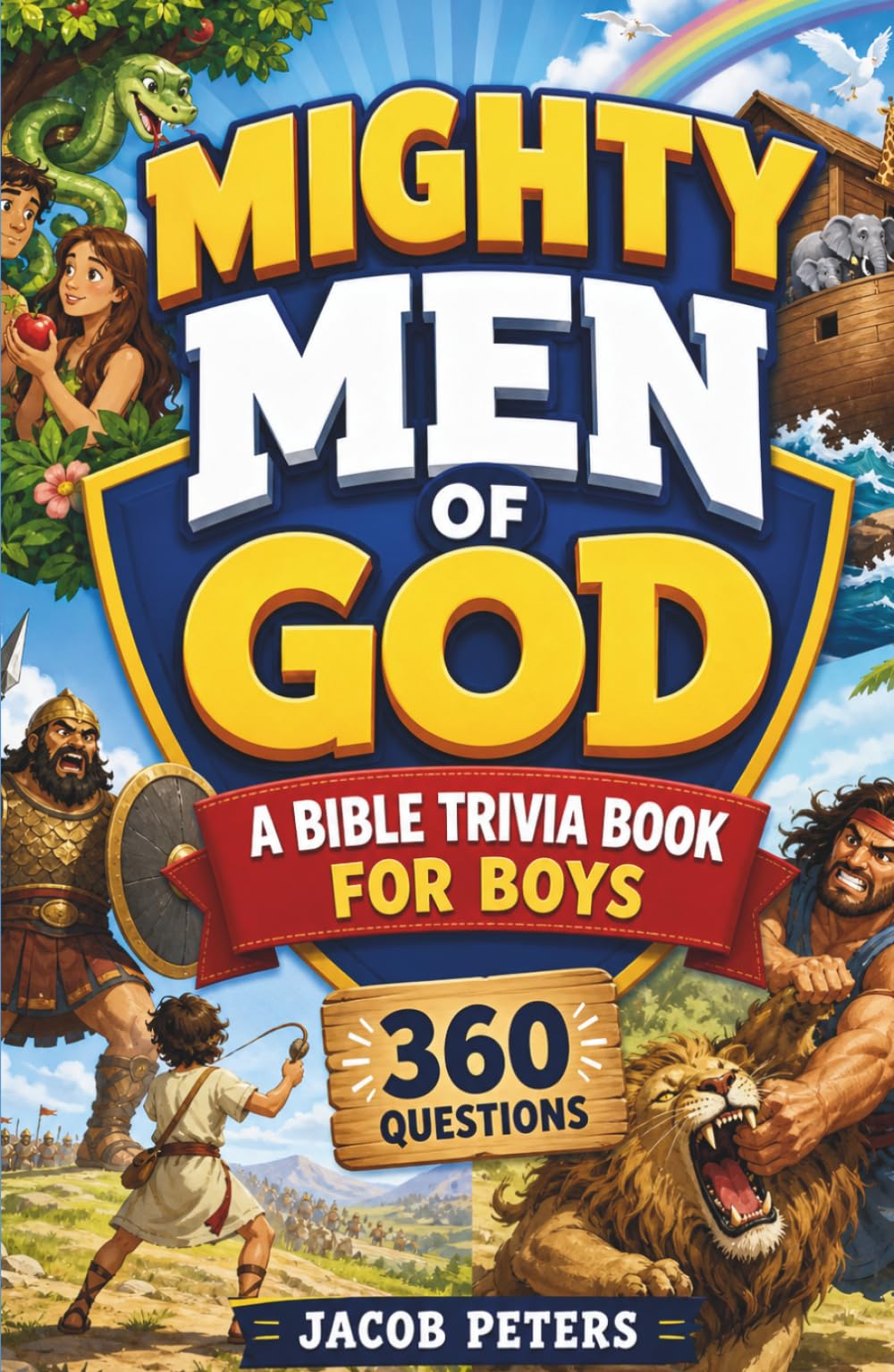 Mighty Men of God A Bible Trivia Book for Boys: 360 questions (Bible stories for boys)