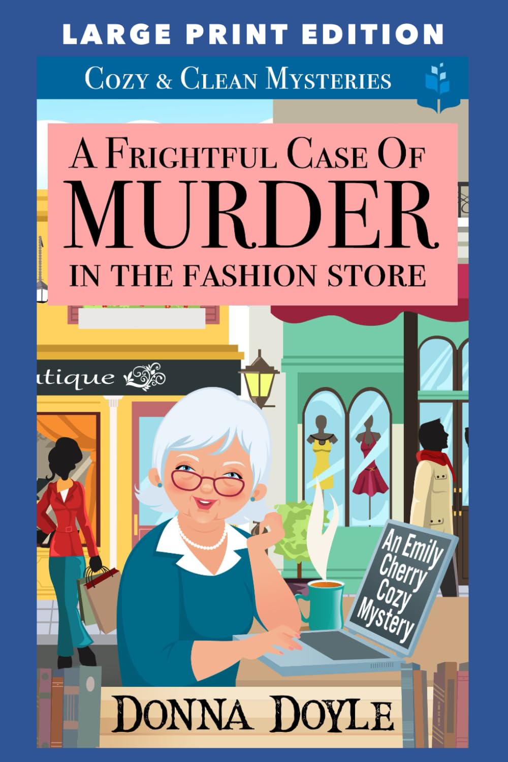 A Frightful Case of Murder in the Fashion Store: LARGE PRINT EDITION (An Emily Cherry Cozy Mystery LARGE PRINT EDITION)