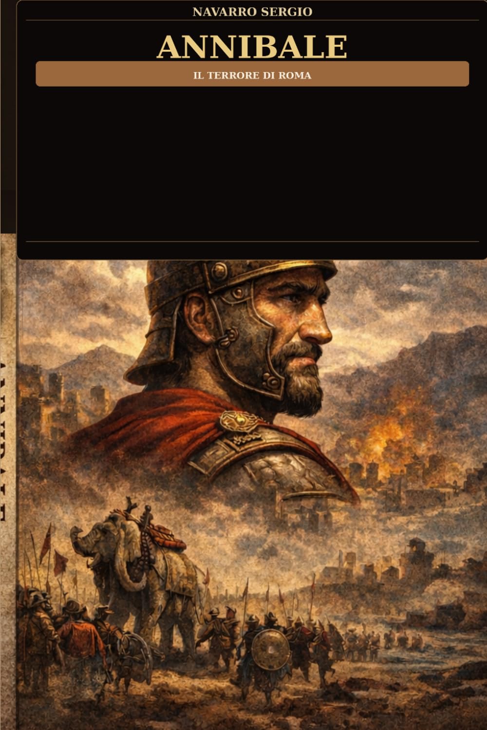 Annibale il terrore di roma (i grandi condottieri della storia antica)