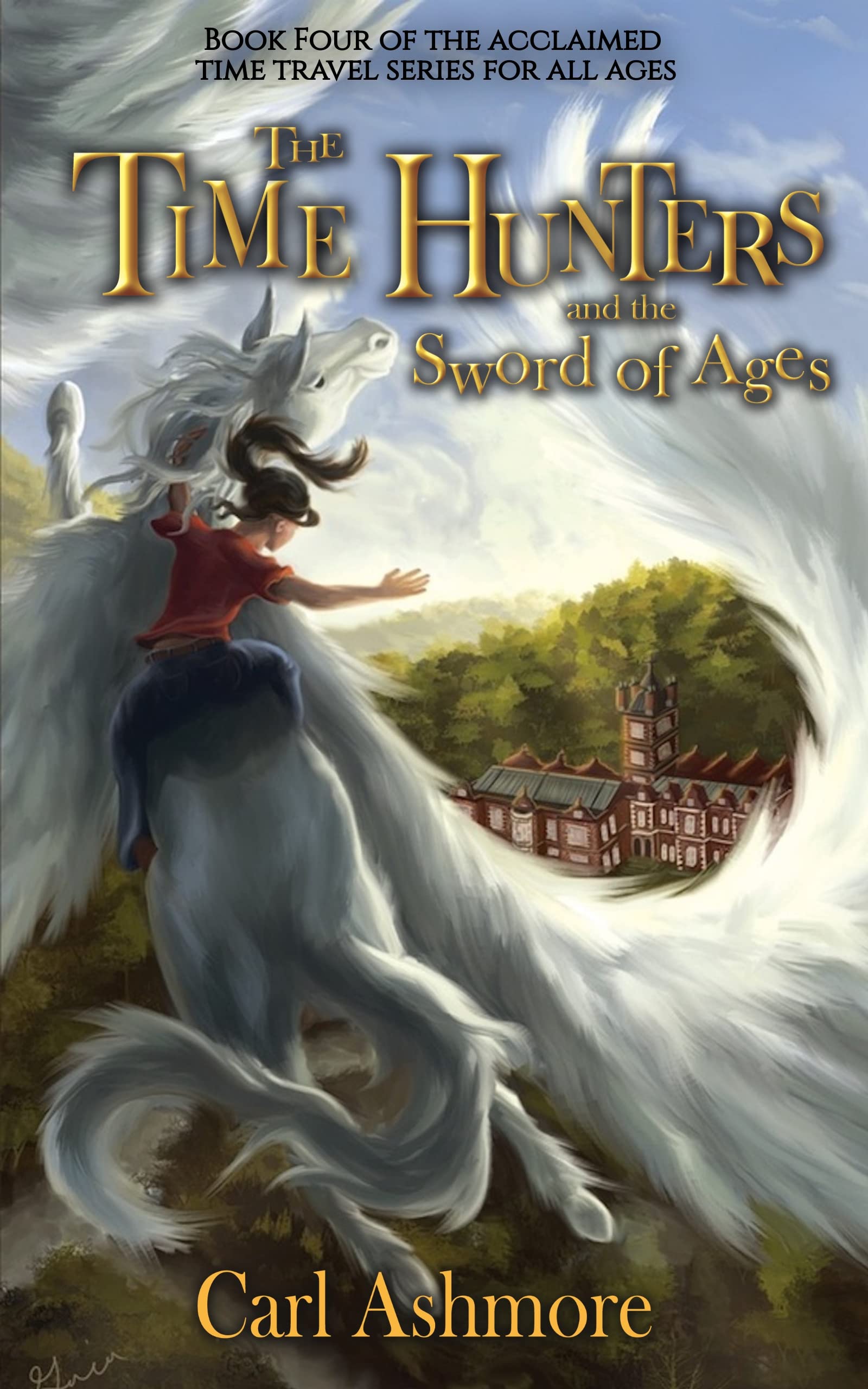 The Time Hunters and the Sword of Ages: Book 4 of the Time Hunters Saga