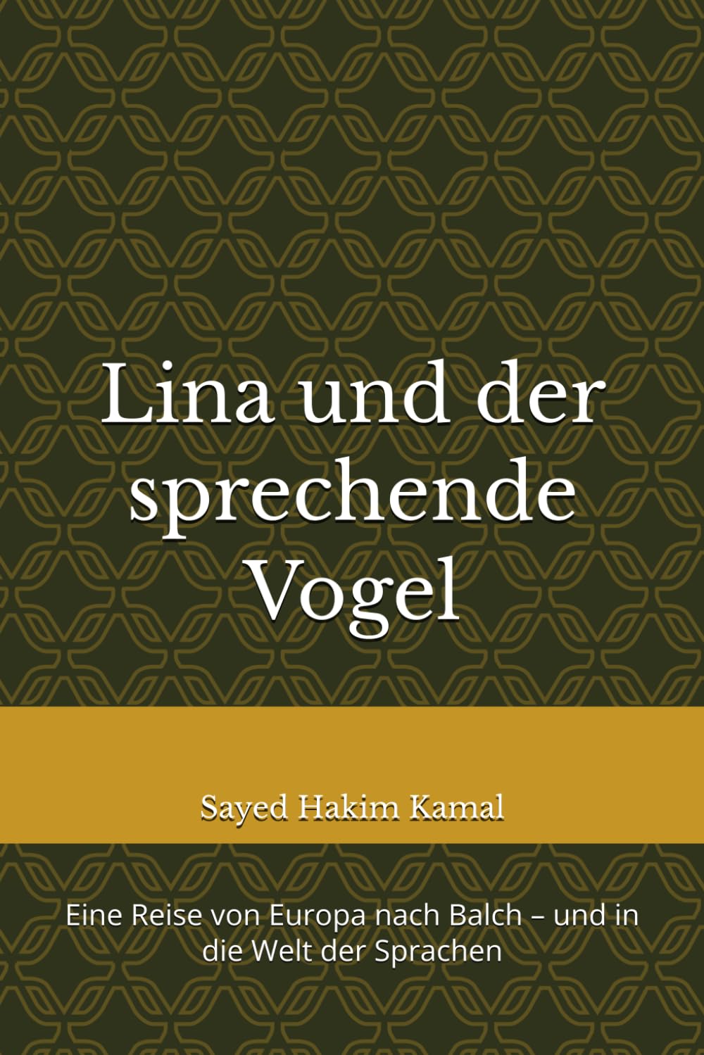 Lina und der sprechende Vogel: Eine Reise von Europa nach Balch – und in die Welt der Sprachen