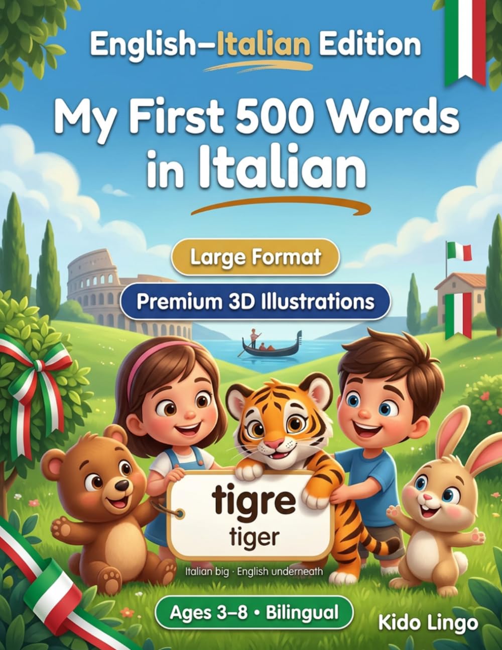 My First 500 Words in Italian: A 3D Bilingual Picture Dictionary for Kids Ages 3–8 | First Words Vocabulary Book for Toddlers, Preschoolers, Kindergarten & Young Learners