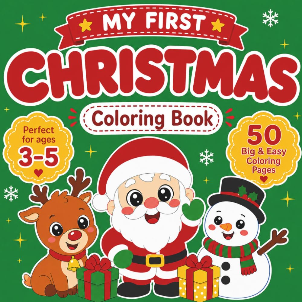 My First Christmas Coloring Book for Toddlers: 50 Big & Easy Christmas Coloring Pages for Kids Ages 3-5 — Santa, Reindeer, Snowman and More!