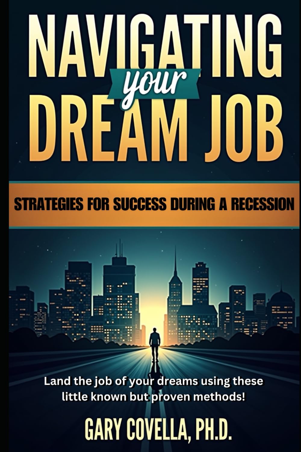 Navigating Your Dream Job: Strategies for Success During a Recession