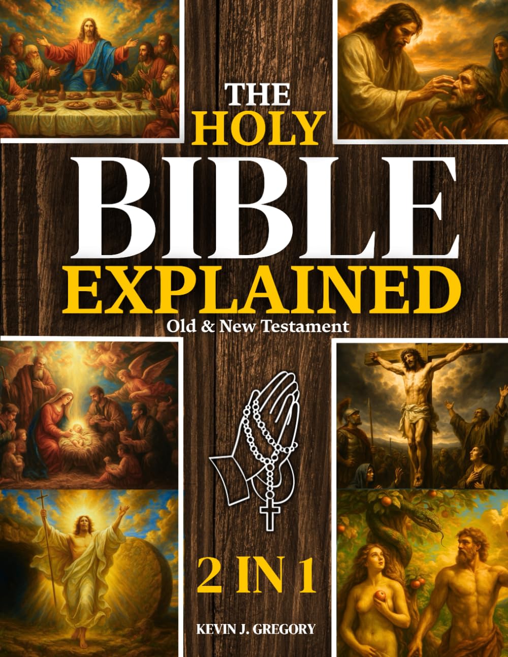 The Holy Bible Explained — Old & New Testament: A Life-Changing Journey With God | Easily Understand God’s Word, Apply His Eternal Truths Daily, And Transform Your Life In Just 10 Minutes A Day