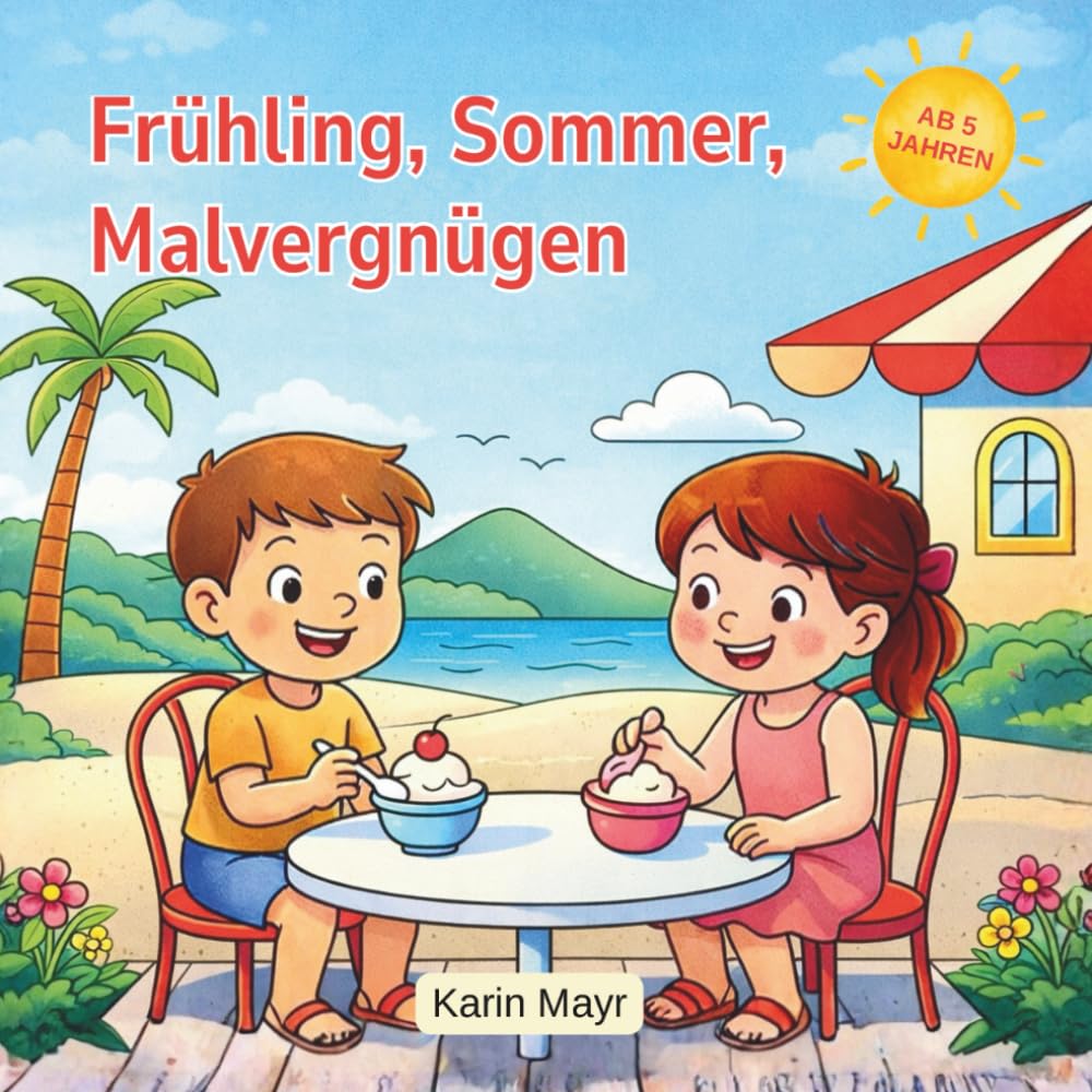 Frühling, Sommer, Malvergnügen: Malbuch ab 5 Jahren