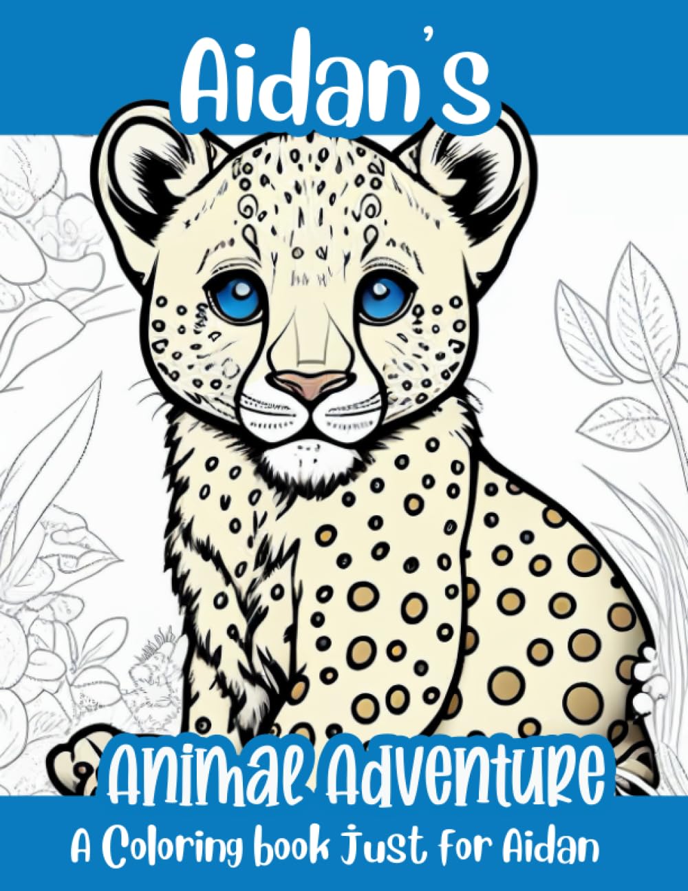 Aidan's Animal Adventure Personalized Coloring Book: A coloring book just for Aidan