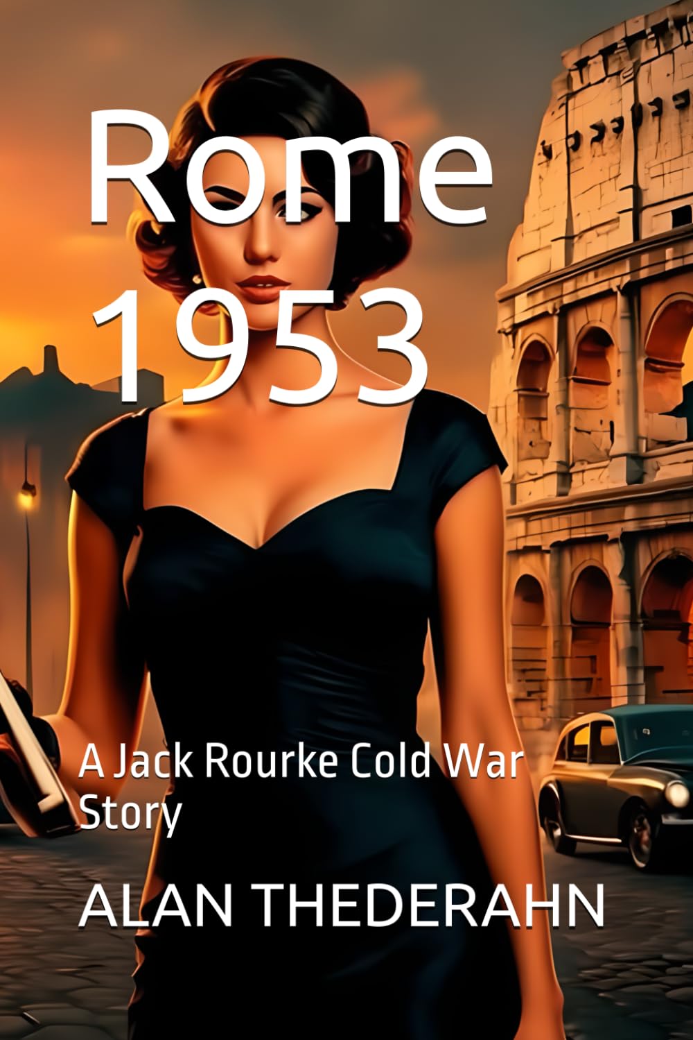 Rome 1953: A Jack Rourke Cold War Story
