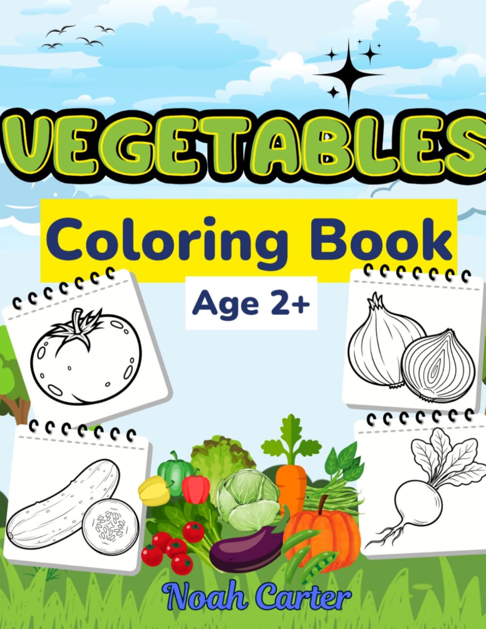 Vegetables Coloring Book for Kids Ages 2+: Fun and Easy Healthy Food Coloring Pages for Toddlers and Preschoolers | 20 Simple Bold Vegetable Designs for Little Hands